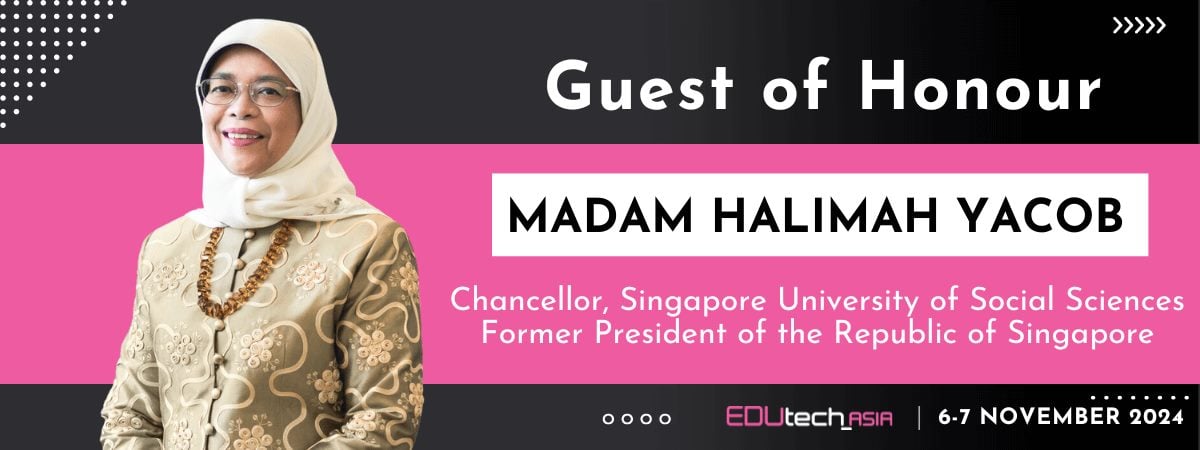 EDUtech Asia 2024 Guest of Honour Madam Halimah Yacob