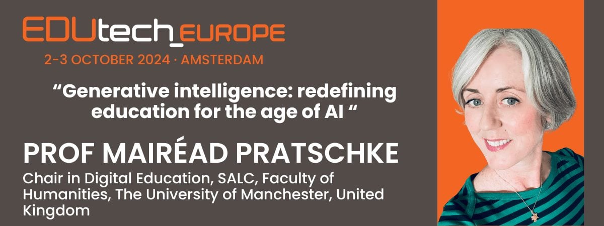 EDUtech Europe 2024 Keynote Speaker Mairead Pratschke, Chair in Digital Education, The University of Manchester
