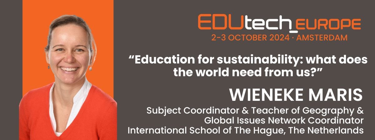 EDUtech Europe 2024 Keynote Speaker Wineke Maris, Subject Coordinator & Teacher of Geography & Global Issues Network Coordinator, International School of The Hague, The Netherlands