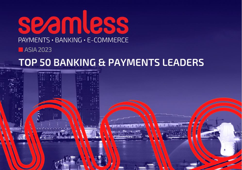 [DOWNLOAD NOW] SEAMLESS ASIA TOP 50 BANKING & PAYMENTS LEADERS GUIDE