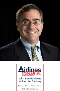 Ben Baldanza, Former Chief Executive Officer- Spirit Airlines, Co-Host, Airlines Confidential Podcast